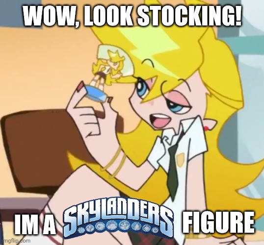 Skylanders meme or something | WOW, LOOK STOCKING! IM A; FIGURE | image tagged in skylanders,funny memes,anime | made w/ Imgflip meme maker