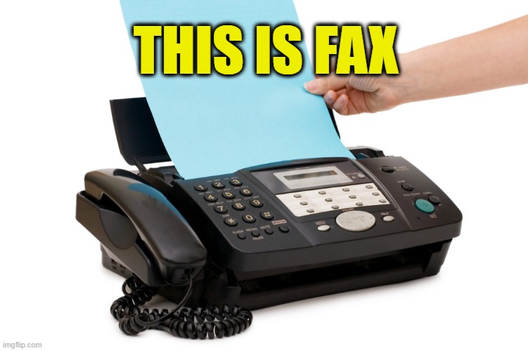 fax | THIS IS FAX | image tagged in fax | made w/ Imgflip meme maker