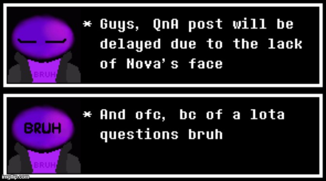 bruh (I meant "Nova's face expressions") | image tagged in memes,mc941,ultimateverse,bruh | made w/ Imgflip meme maker