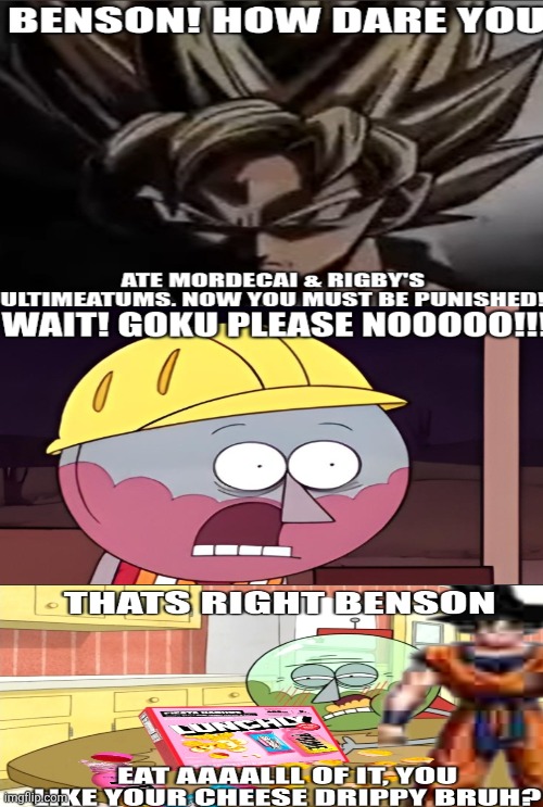 Benson's fate | image tagged in regular show,goku,memes,comics | made w/ Imgflip meme maker