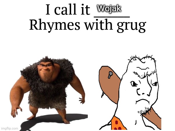 I call it _____ | Wojak | image tagged in i call it _____ | made w/ Imgflip meme maker