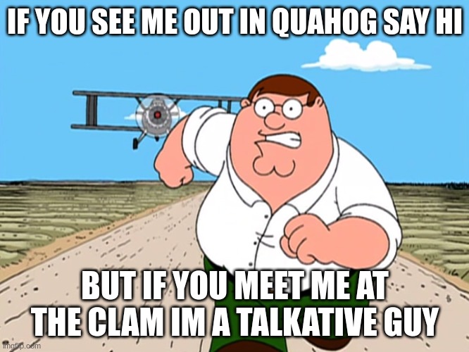 help me spread this meme everywhere. | IF YOU SEE ME OUT IN QUAHOG SAY HI; BUT IF YOU MEET ME AT THE CLAM IM A TALKATIVE GUY | image tagged in ripwifiskeleton,meme,repost,the simpsons,family guy,bobs burgers | made w/ Imgflip meme maker