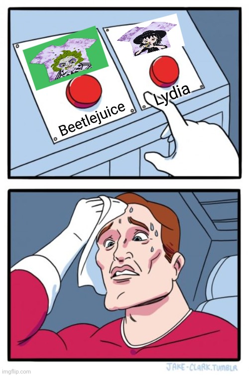 Which side of the Loungefly's Beetlejuice t-shirt do you choose to wear? | Lydia; Beetlejuice | image tagged in memes,two buttons,beetlejuice,lydia,warner bros,t shirt | made w/ Imgflip meme maker