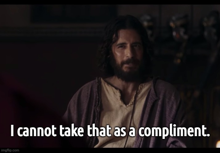 I cannot take that as a compliment. | image tagged in i cannot take that as a compliment | made w/ Imgflip meme maker