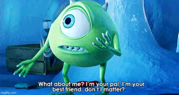 What do u meen itz not all about ME?????? | image tagged in what about me | made w/ Imgflip meme maker