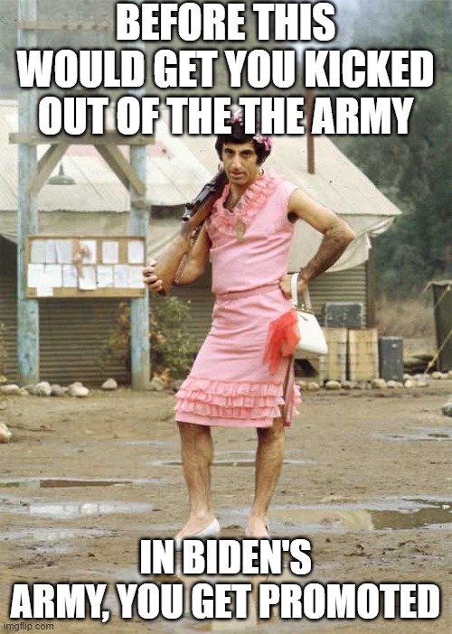 klinger | BEFORE THIS WOULD GET YOU KICKED OUT OF THE THE ARMY IN BIDEN'S ARMY, YOU GET PROMOTED | image tagged in klinger | made w/ Imgflip meme maker