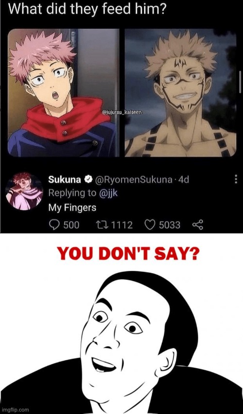 yup, that makes sense | image tagged in memes,you don't say,jujutsu kaisen | made w/ Imgflip meme maker