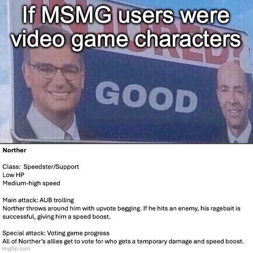 Added myself to ts | If MSMG users were video game characters | image tagged in injured good announcement | made w/ Imgflip meme maker