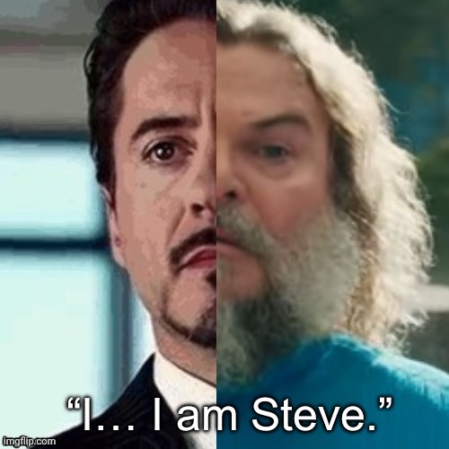 Cuz I can | image tagged in i am steve | made w/ Imgflip meme maker