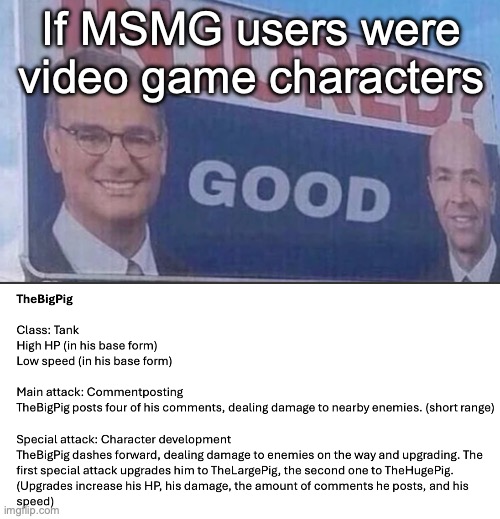 Done with S1 | If MSMG users were video game characters | image tagged in injured good announcement | made w/ Imgflip meme maker