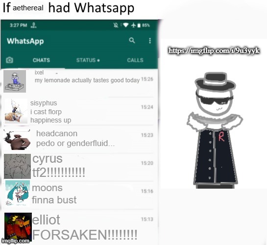 if aethereal had whatsapp | https://imgflip.com/i/9u3yyk | image tagged in if aethereal had whatsapp | made w/ Imgflip meme maker