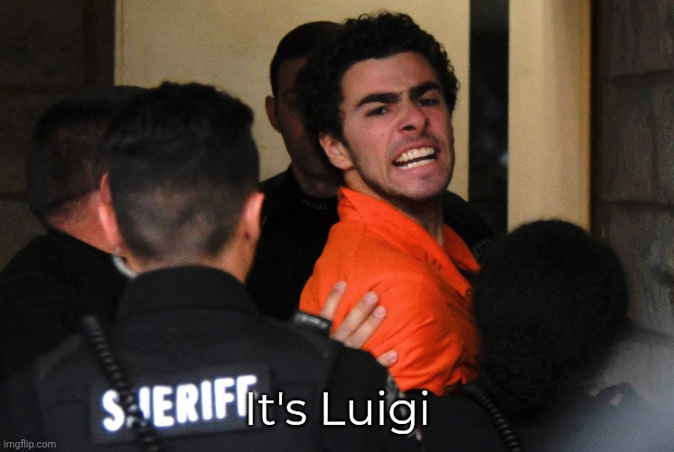 Luigi mangione | It's Luigi | image tagged in luigi mangione | made w/ Imgflip meme maker