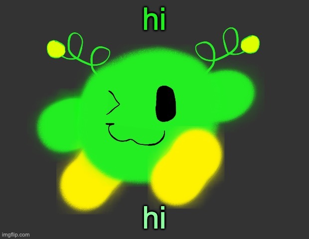 vroby green dmb | hi; hi | image tagged in vroby green dmb | made w/ Imgflip meme maker