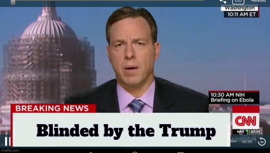 cnn breaking news template | Blinded by the Trump | image tagged in cnn breaking news template | made w/ Imgflip meme maker