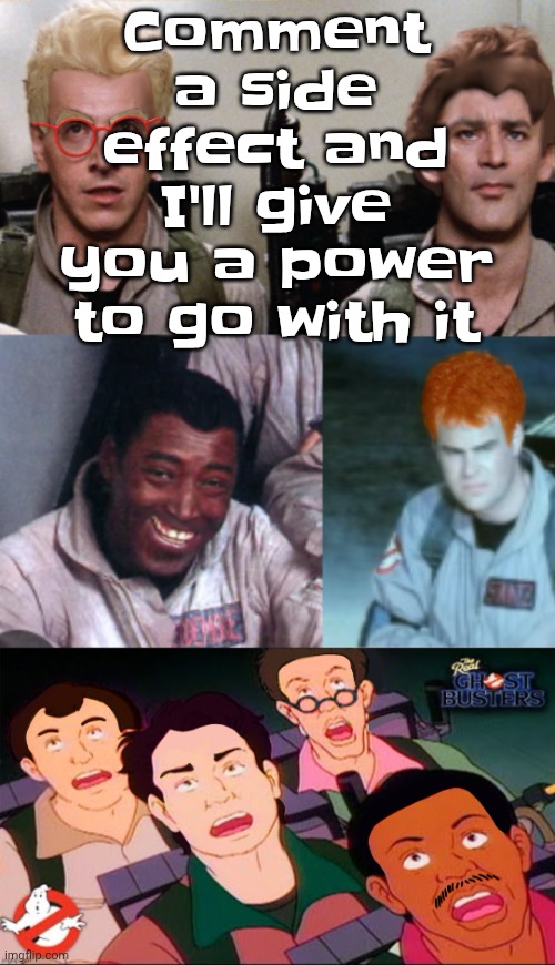 la inconsistency | Comment a side effect and I'll give you a power to go with it | image tagged in la inconsistency | made w/ Imgflip meme maker