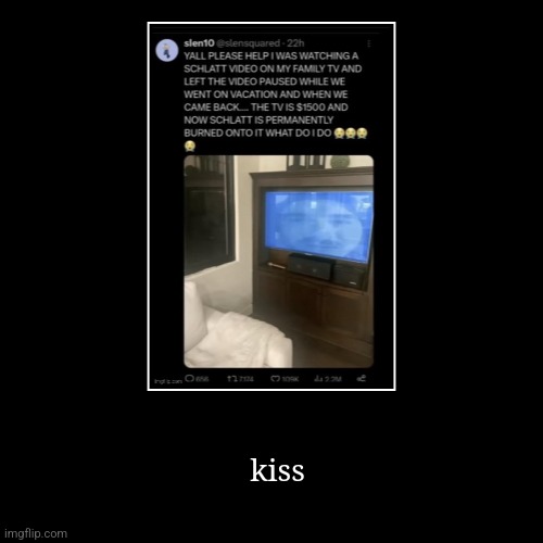 kiss | image tagged in funny,demotivationals | made w/ Imgflip demotivational maker