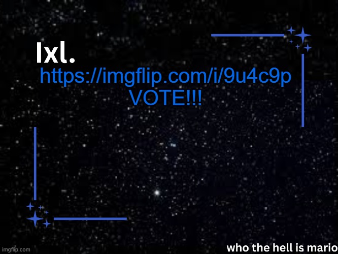 https://imgflip.com/i/9u4c9p | https://imgflip.com/i/9u4c9p VOTE!!! | image tagged in ixl temp | made w/ Imgflip meme maker
