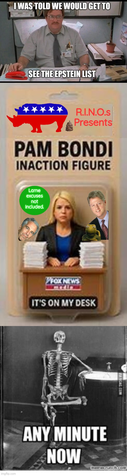 Pam Bondi inaction figure | R.I.N.O.s
Presents; Lame excuses not included. | image tagged in jeffrey epstein,bill clinton | made w/ Imgflip meme maker