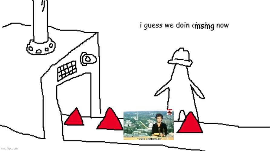 I have to go but I wanted to make my daily MSMG contribution | msmg | image tagged in i guess we doin circles now | made w/ Imgflip meme maker
