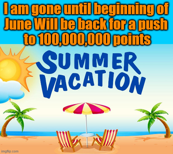 I will be leaving soon and will not be available to approve memes or reply to comments. See you soon. | I am gone until beginning of 
June Will be back for a push 
to 100,000,000 points | image tagged in who_am_i | made w/ Imgflip meme maker