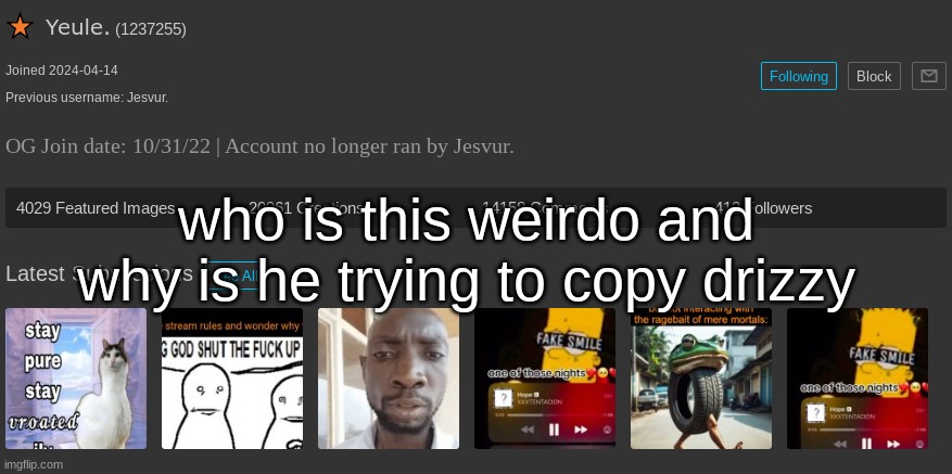 who is this weirdo and why is he trying to copy drizzy | made w/ Imgflip meme maker