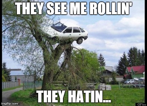 Secure Parking Meme | THEY SEE ME ROLLIN' THEY HATIN... | image tagged in memes,secure parking | made w/ Imgflip meme maker
