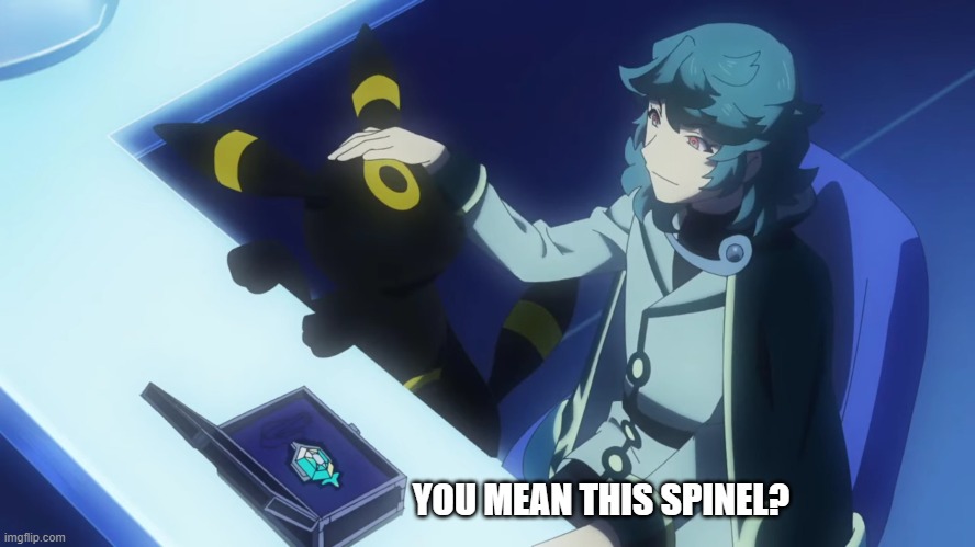 YOU MEAN THIS SPINEL? | made w/ Imgflip meme maker