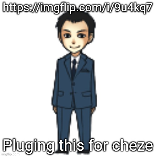 Moriarty but a shimeji | https://imgflip.com/i/9u4kq7; Pluging this for cheze | image tagged in moriarty but a shimeji | made w/ Imgflip meme maker