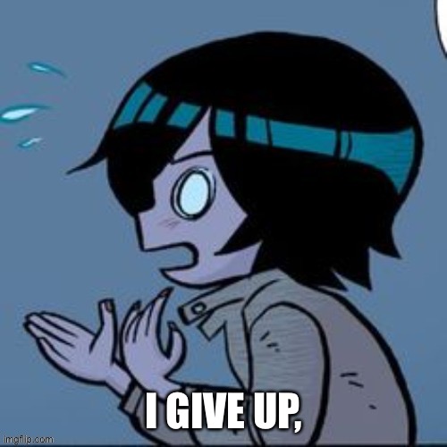 Knives | I GIVE UP, | image tagged in knives | made w/ Imgflip meme maker
