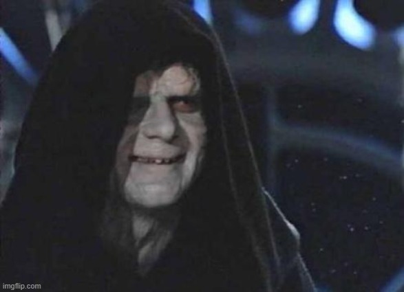 image tagged in emperor palpatine | made w/ Imgflip meme maker