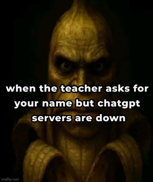 Oh no... | image tagged in chatgpt,name,teacher,memes | made w/ Imgflip meme maker