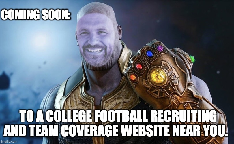 COMING SOON:; TO A COLLEGE FOOTBALL RECRUITING AND TEAM COVERAGE WEBSITE NEAR YOU. | image tagged in shannon terry,on3 | made w/ Imgflip meme maker