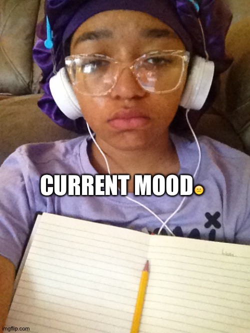 CURRENT MOOD😕 | made w/ Imgflip meme maker