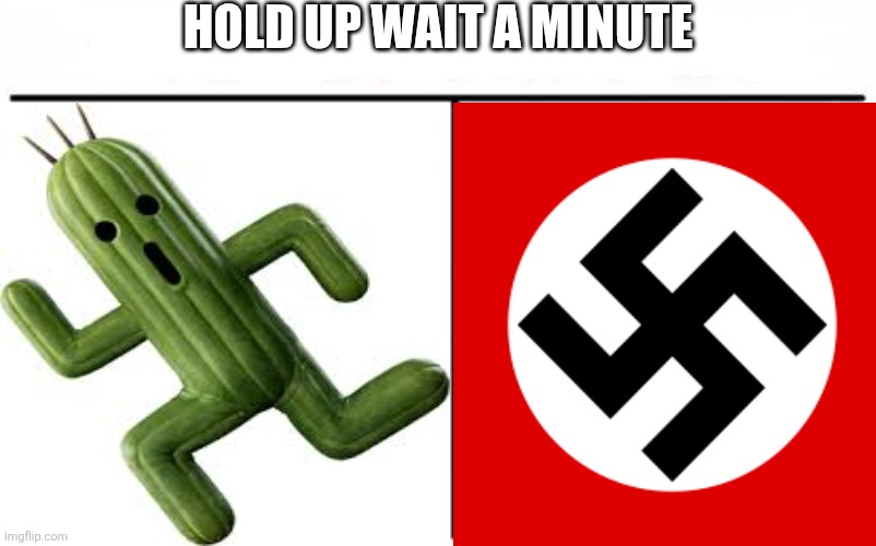Hold up | HOLD UP WAIT A MINUTE | image tagged in who would win blank | made w/ Imgflip meme maker