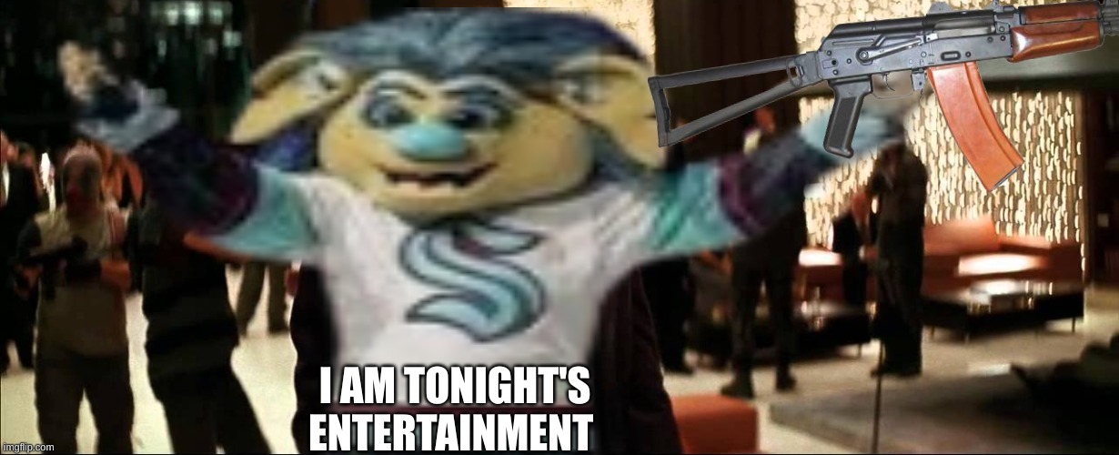 Seattle Kraken meme | I AM TONIGHT'S ENTERTAINMENT | image tagged in memes,nhl,hockey,ice hockey,sports,seattle | made w/ Imgflip meme maker