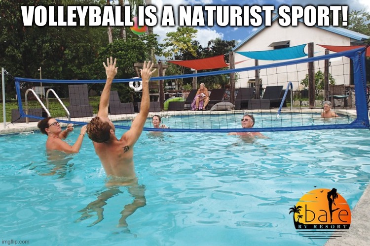 Volleyball | VOLLEYBALL IS A NATURIST SPORT! | image tagged in sports | made w/ Imgflip meme maker