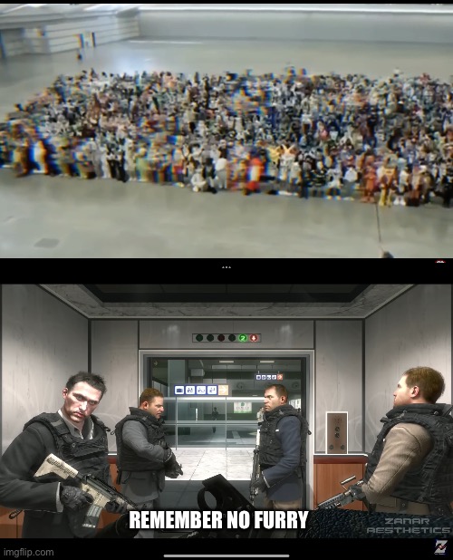 POV me and the boys at the furry convention | REMEMBER NO FURRY | image tagged in anti-furry,meme | made w/ Imgflip meme maker