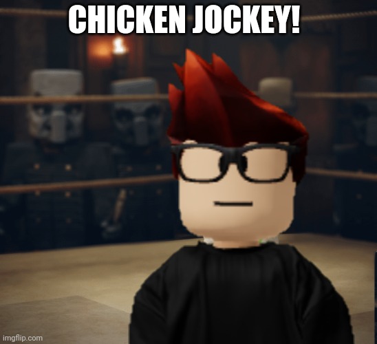 CHICKEN JOCKEY! | made w/ Imgflip meme maker