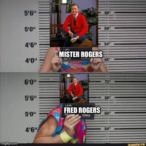 Mister Rogers arrested | MISTER ROGERS; FRED ROGERS | image tagged in barbie jail | made w/ Imgflip meme maker