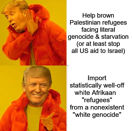 I hear nothing but my dog is going crazy | image tagged in donald trump,israel,palestine,current events,afrikaans,refugees | made w/ Imgflip meme maker