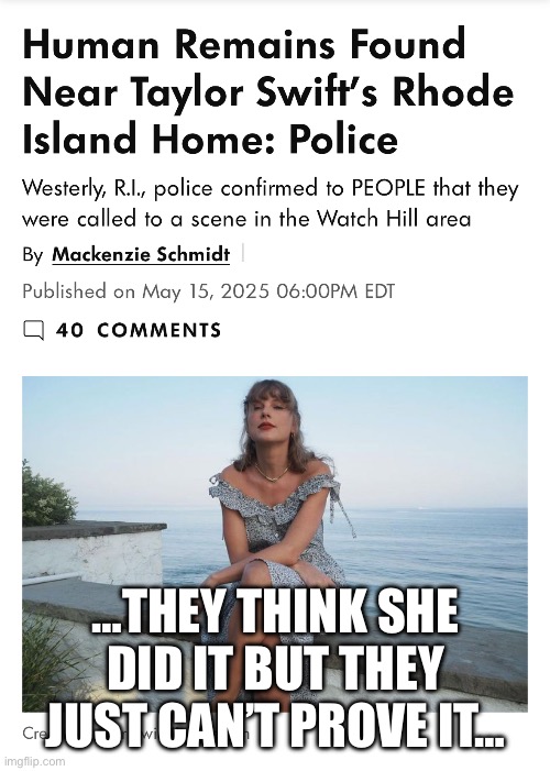 Taylor swift | …THEY THINK SHE DID IT BUT THEY JUST CAN’T PROVE IT… | image tagged in she did it,taylor swift,funny,funny memes,taylor swiftie | made w/ Imgflip meme maker