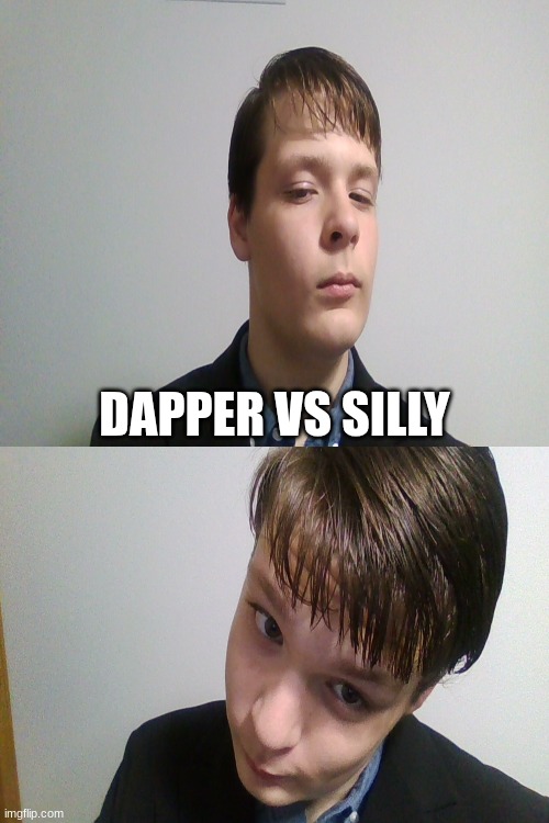 DAPPER VS SILLY | made w/ Imgflip meme maker
