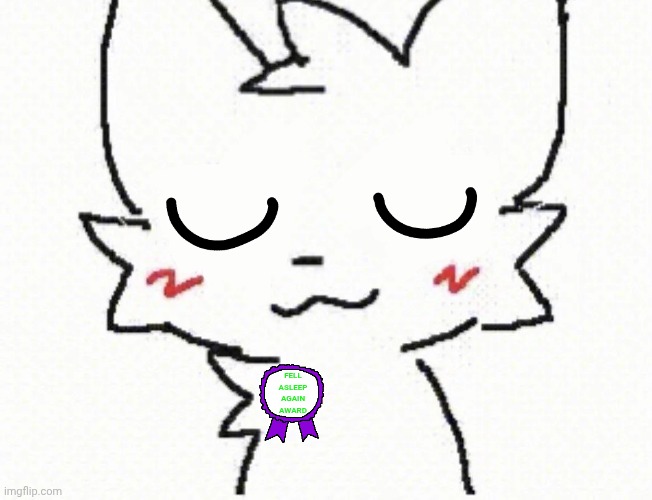 FELL ASLEEP AGAIN AWARD | made w/ Imgflip meme maker