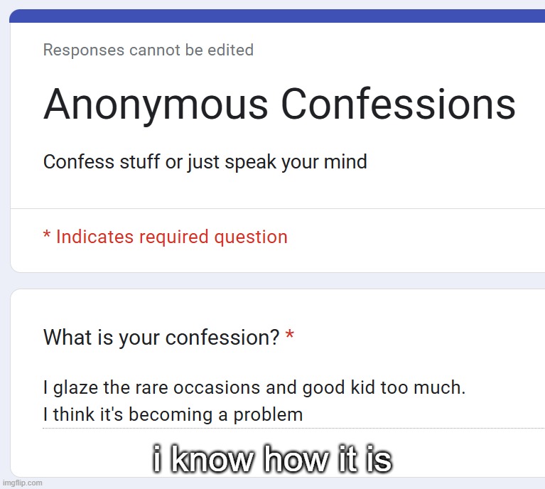 i know how it is | made w/ Imgflip meme maker