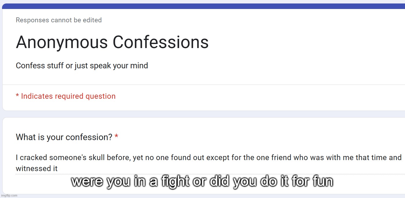 were you in a fight or did you do it for fun | made w/ Imgflip meme maker