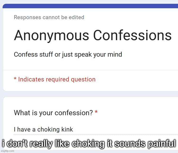 i like biting so idk if i can talk about that | i don't really like choking it sounds painful | made w/ Imgflip meme maker