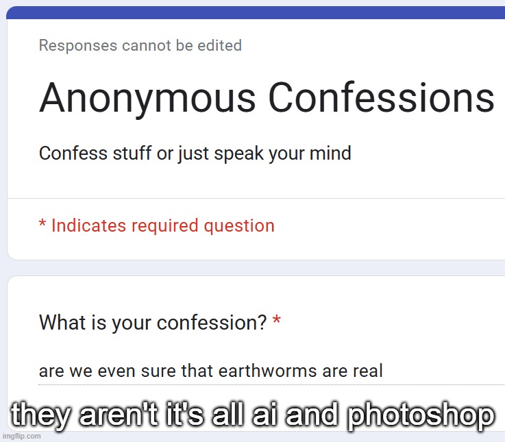 they aren't it's all ai and photoshop | made w/ Imgflip meme maker