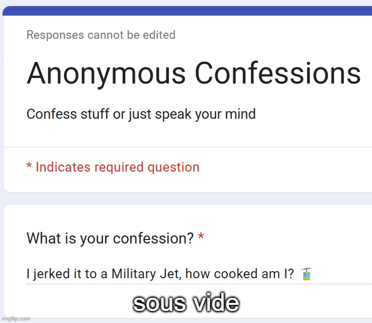 sous vide | made w/ Imgflip meme maker