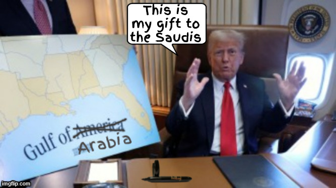 The Gift of Golf | image tagged in the gift of golf,magic sharpie,maga muslim,mbs has a new puppet,gulf of arabia,gulf of amerrica | made w/ Imgflip meme maker
