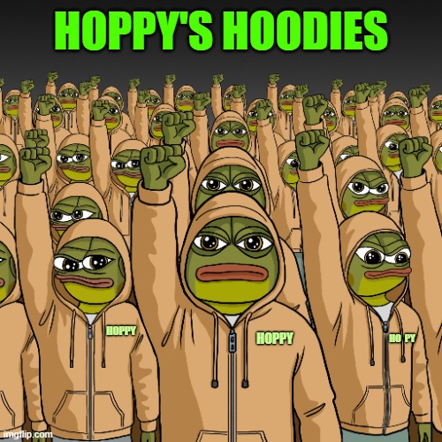Hoppy's Hoodies | HOPPY'S HOODIES; HOPPY; HOPPY; HO  PY | image tagged in crypto,funny memes,memes,hoppy the frog,hoppy | made w/ Imgflip meme maker